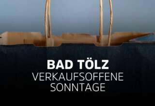 Verkaufsoffener Sonntag Bad Tölz in Bayern