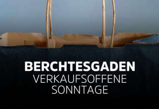 Verkaufsoffener Sonntag Berchtesgaden in Bayern