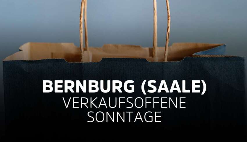 Verkaufsoffener Sonntag Bernburg (Saale) in Sachsen-Anhalt