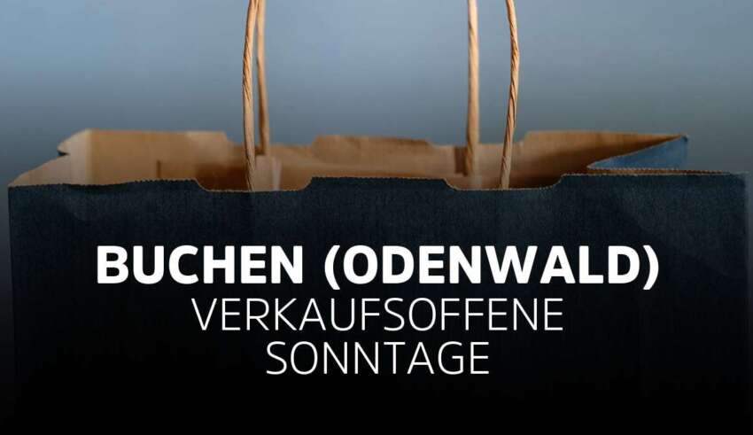 Verkaufsoffener Sonntag Buchen (Odenwald) in Baden-Württemberg