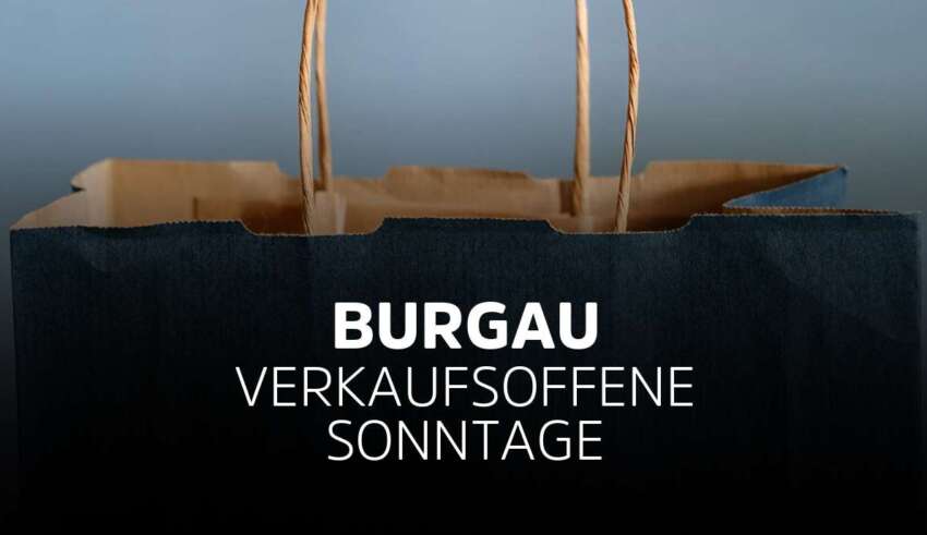Verkaufsoffener Sonntag Burgau in Bayern