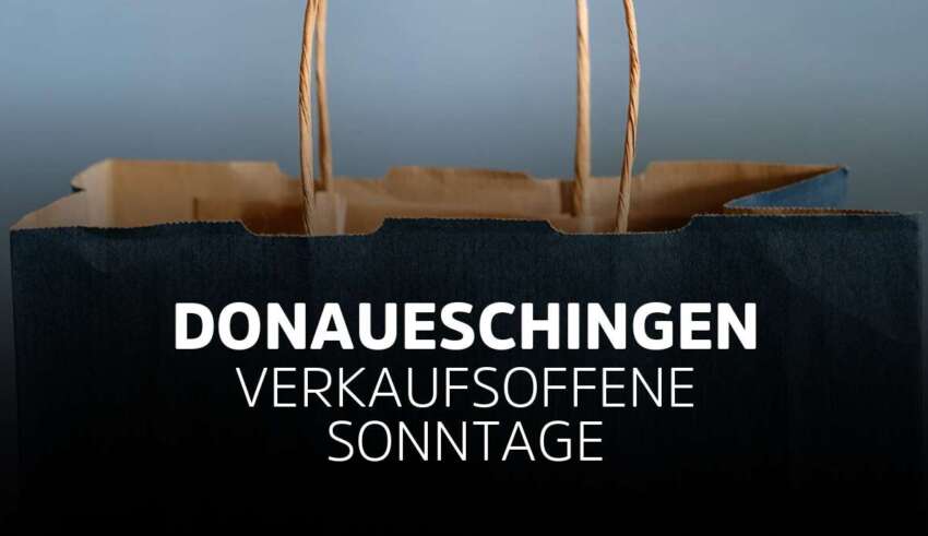 Verkaufsoffener Sonntag Donaueschingen in Baden-Württemberg