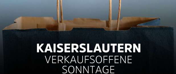 Verkaufsoffener Sonntag Kaiserslautern