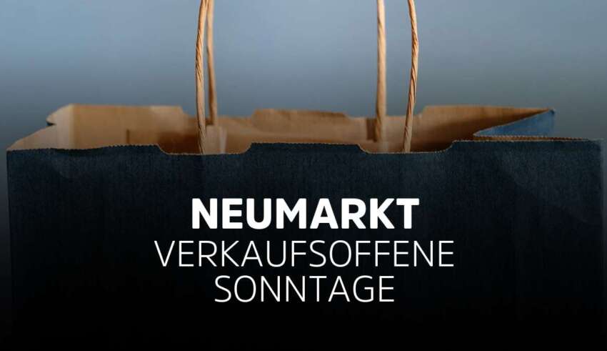Verkaufsoffener Sonntag Neumarkt in Bayern