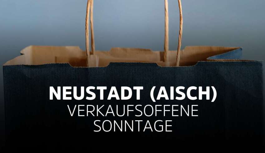 Verkaufsoffener Sonntag Neustadt (Aisch) in Bayern