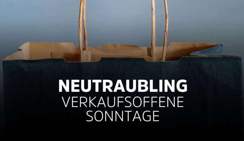 Verkaufsoffener Sonntag Neutraubling in Bayern