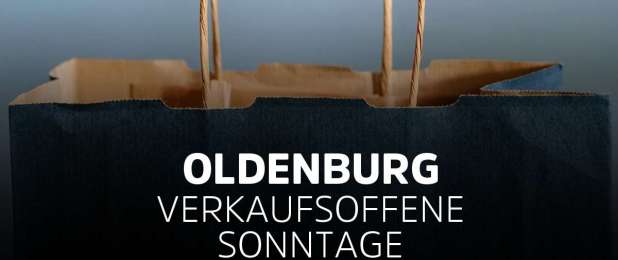 Verkaufsoffener Sonntag Oldenburg in Niedersachsen