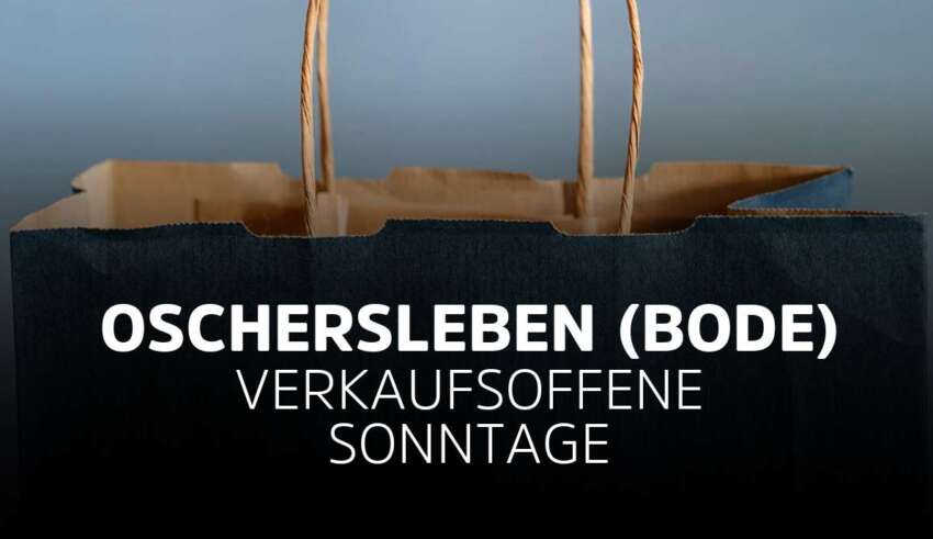 Verkaufsoffener Sonntag Oschersleben (Bode) in Sachsen-Anhalt