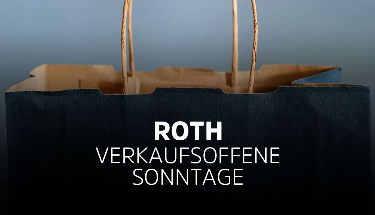 Roth ( 2024 ) Verkaufsoffene Sonntage in diesem Jahr