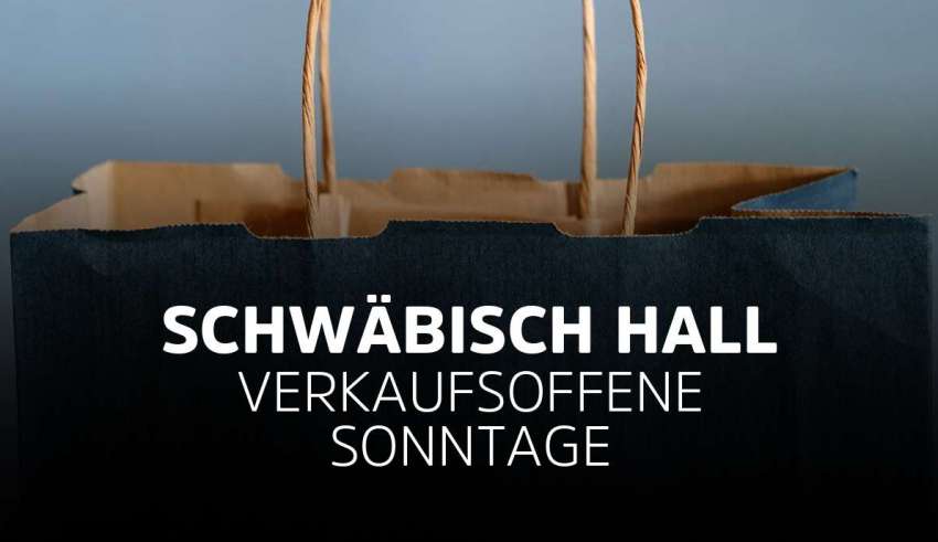 Verkaufsoffener Sonntag Schwäbisch Hall