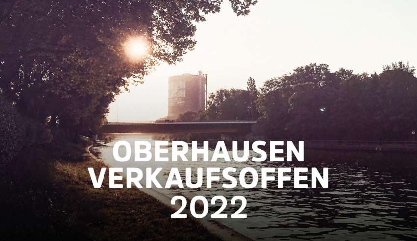 Verkaufsoffene Sonntage Oberhausen - 2. Jahreshälfte - September bis Dezember 2022