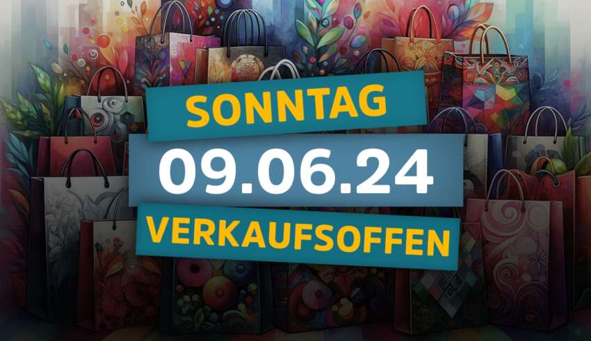 Verkaufsoffener Sonntag am 09.06.2024