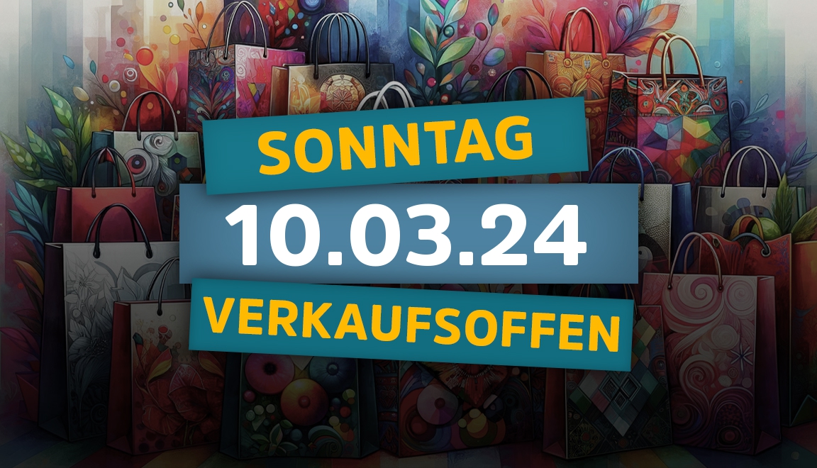 10.03.24 Verkaufsoffener Sonntag am 10. März 2025