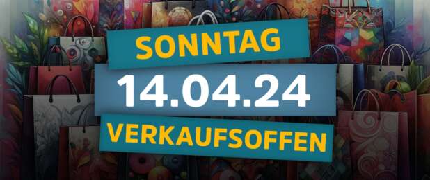 Verkaufsoffener Sonntag am 14.04.2024 - Alle Shopping-Termine vom 14. April 2024