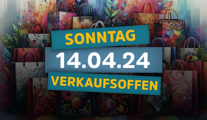 Verkaufsoffener Sonntag am 14.04.2024 - Alle Shopping-Termine vom 14. April 2024