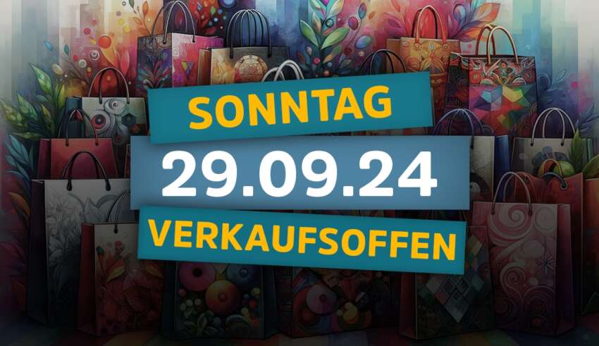 Verkaufsoffener Sonntag am 29.09.2024 - Übersicht aller Sonntagsöffnungen vom 29. September 2024