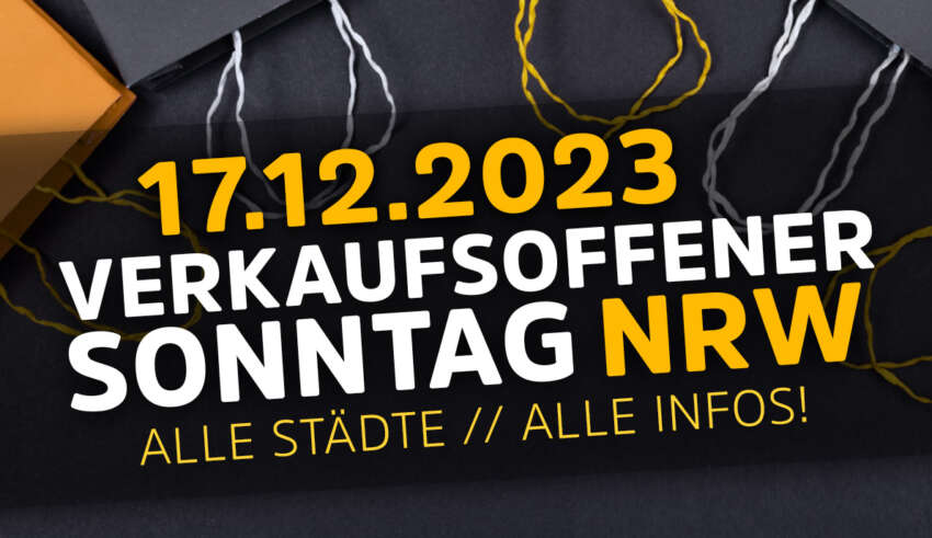 Verkaufsoffener Sonntag am 17.12.23 in NRW