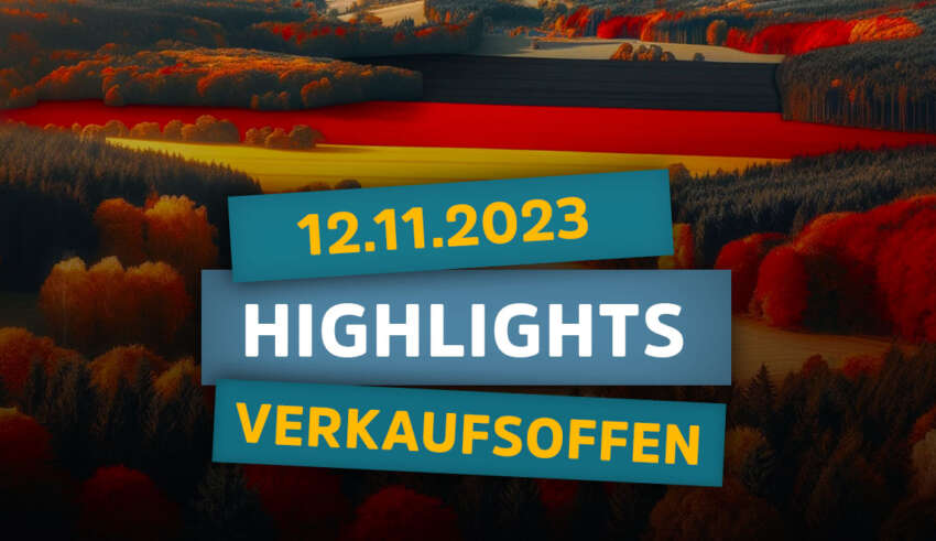 Verkaufsoffener Sonntag am 12.11.23 - Die Highlights vom 12. November