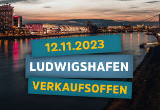 Verkaufsoffener Sonntag Ludwigshafen am 12.11.23