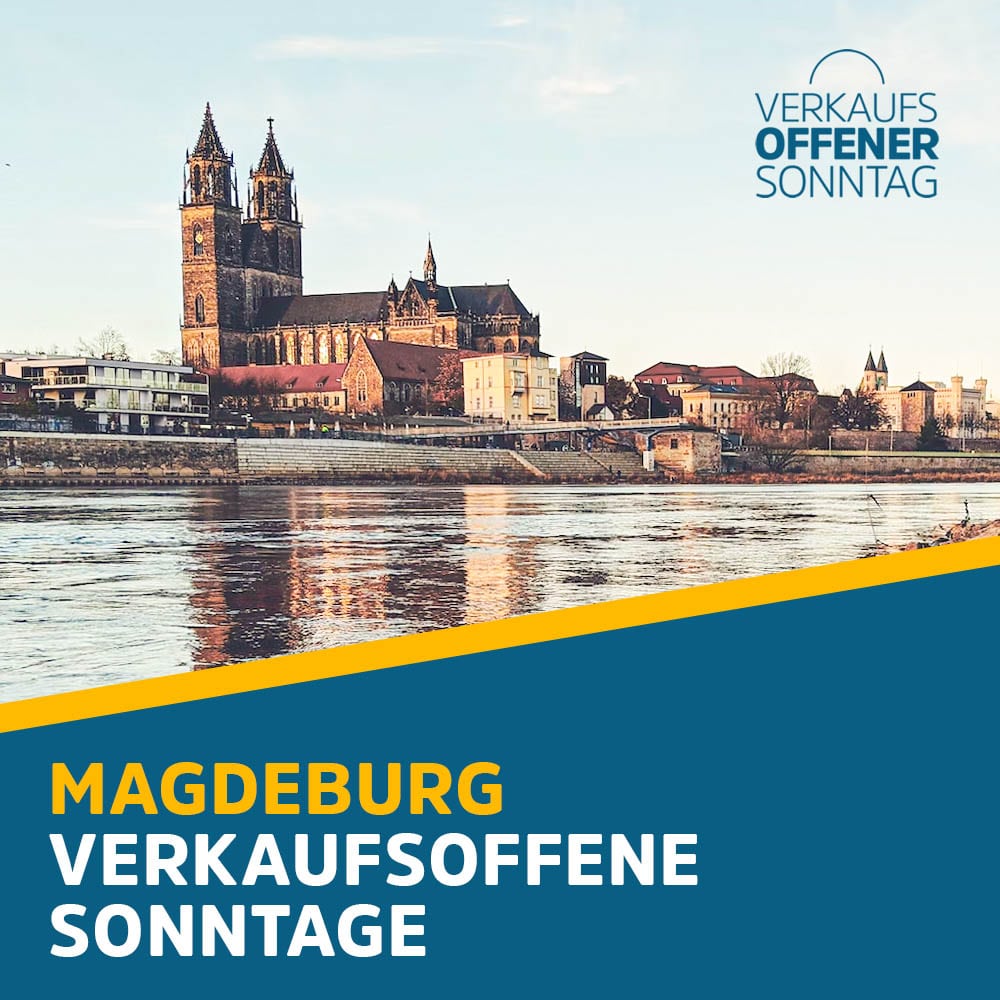 Magdeburg - Verkaufsoffene Sonntage