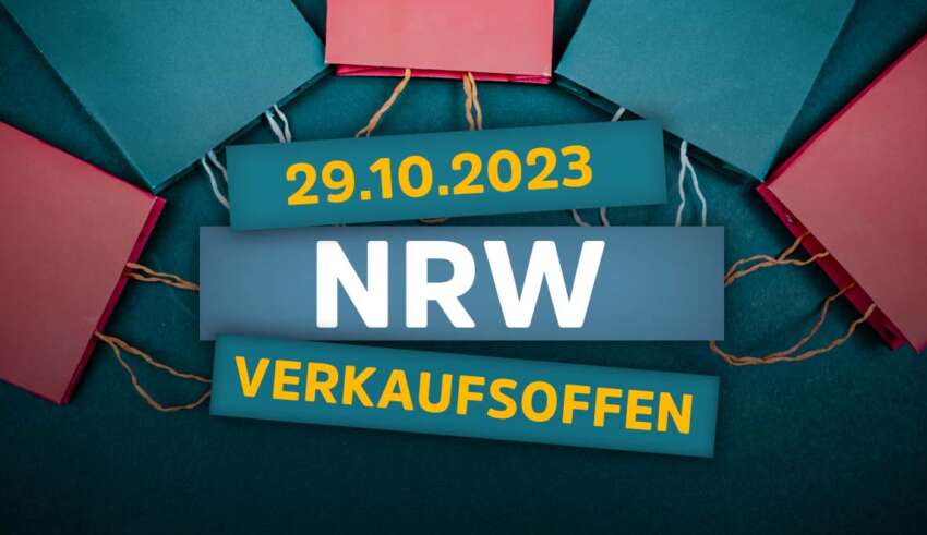 Verkaufsoffener Sonntag NRW heute am 29.10.2023