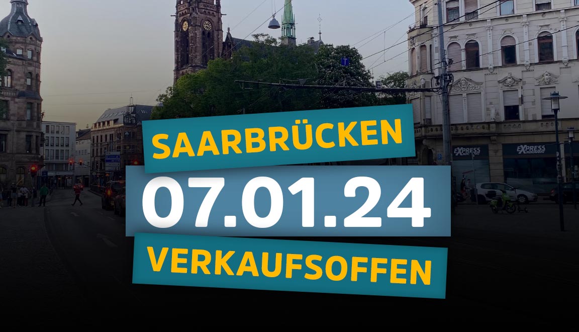 Verkaufsoffener Sonntag Saarbr&uuml;cken am 07.01.24 | Erster Shopping-Sonntag