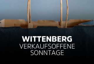 Verkaufsoffener Sonntag Wittenberg